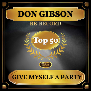 Don Gibson - Give Myself a Party (Billboard Hot 100 - No 46)