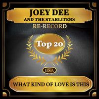 Joey Dee and the Starliters - What Kind of Love Is This (Billboard Hot 100 - No 18)
