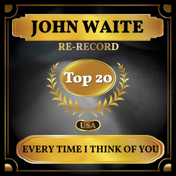 John Waite - Every Time I Think of You (Billboard Hot 100 - No 13)