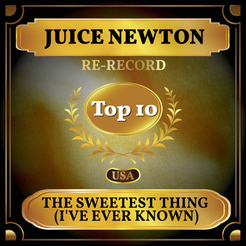 Juice Newton - The Sweetest Thing (I've Ever Known) (Billboard Hot 100 - No 7)