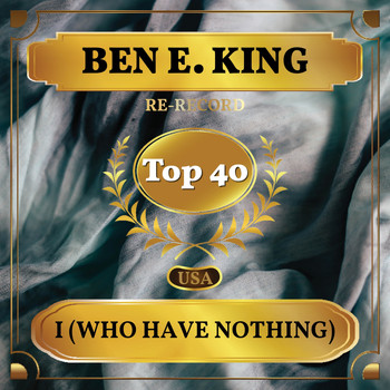 Ben E. King - I (Who Have Nothing) (Billboard Hot 100 - No 29)