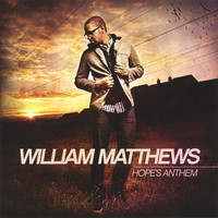 William Matthews - Hope's Anthem