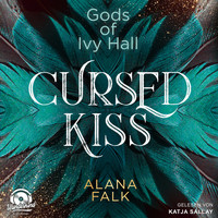 Alana Falk - Cursed Kiss - Gods of Ivy Hall, Band 1 (ungekürzt)