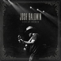 Josh Baldwin - Live at Church