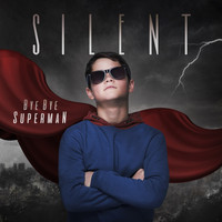 Silent - Bye Bye Superman