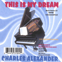 Charles Alexander - This Is My Dream (Album)