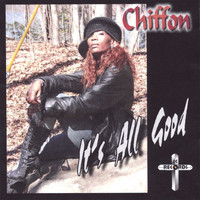 Chiffon - Its All Good!