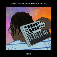trespeace - Does Trespeace Make Beats? Vol. 2
