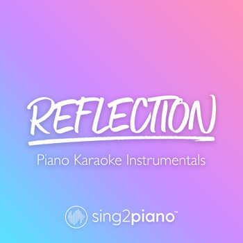 Sing2Piano - Reflection (Piano Karaoke Instrumentals)