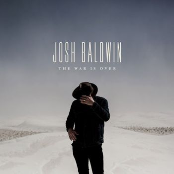 Josh Baldwin - The War Is Over