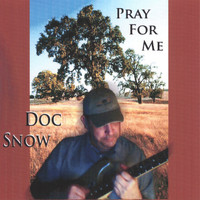 Doc Snow - Pray For Me