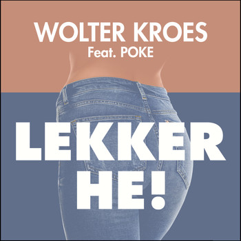 Wolter Kroes featuring Poke - Lekker He!
