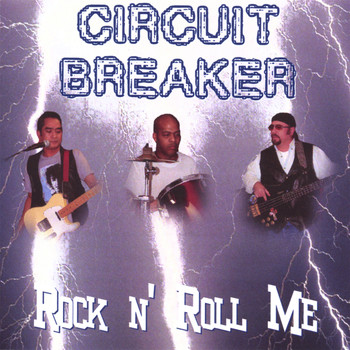 Circuit Breaker - Rock n' Roll Me