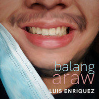 Luis Enriquez - Balang Araw