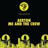 Aerton - Me And The Crew