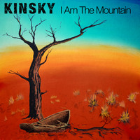 Kinsky - I Am The Mountain