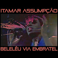 Itamar Assumpção - Beleléu Via Embratel