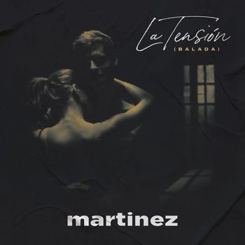 Martinez - La Tensión (Balada)