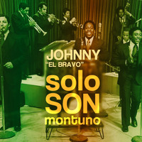 Johnny El Bravo - Solo Son Montuno