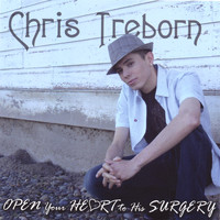 Chris Treborn - OPEN Your HEART to His SURGERY