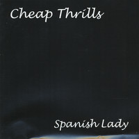 Cheap Thrills - Spanish Lady