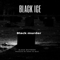 Black Ice - Black Ice Black Murder (Explicit)