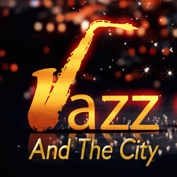 Various Artists - Jazz And The City (Mellow Smooth Relax Lounge Chillout Vibes)