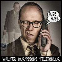 Walter Kurtsson - Puss Puss - Walter Kurtssons Telefonlur