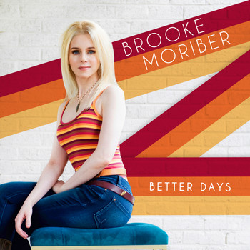 brooke moriber - Better Days