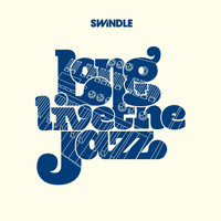 Swindle / - Long Live the Jazz
