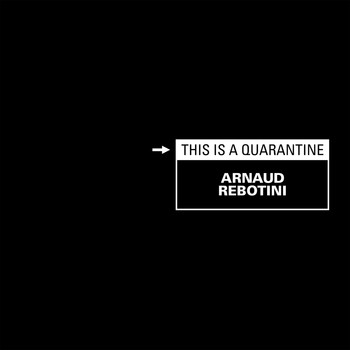 Arnaud Rebotini - This Is a Quarantine