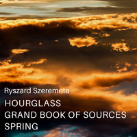 Ryszard Szeremeta / - Hourglass Grand Book of Sources Spring