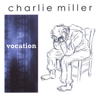 Charlie Miller - Vocation