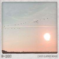 R Plus & Dido - Cards (Latroit Remix)