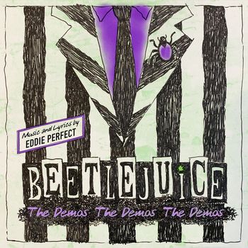 Eddie Perfect - Beetlejuice: The Demos The Demos The Demos (Explicit)