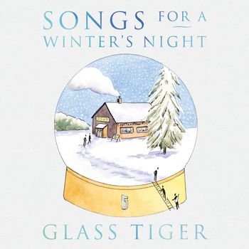Glass Tiger - Songs For a Winter's Night