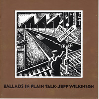 Jeff Wilkinson - Ballads in Plain Talk