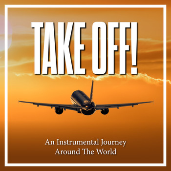 Various Artists - Take Off! - An Instrumental Journey Around the World