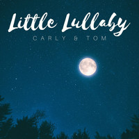 Carly & Tom / - Little Lullaby