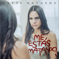 Natti Natasha - Me Estás Matando