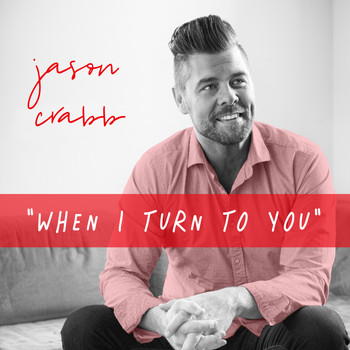 Jason Crabb - When I Turn to You