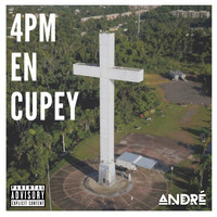 André - 4PM en Cupey (Explicit)