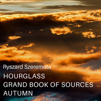 Ryszard Szeremeta / - Hourglass Grand Book of Sources Autumn
