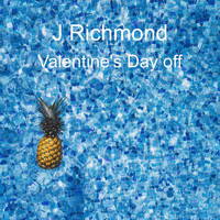 J Richmond / - Valentine's Day Off