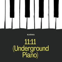 Karma / - 11:11 (Underground Piano)