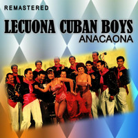 Lecuona Cuban Boys - Anacaona (Remastered)