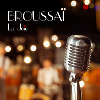 Broussaï - La joie