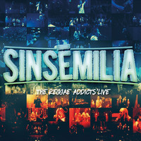 Sinsemilia - The Reggae Addicts' Live