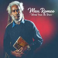 Max Romeo - Words from the Brave