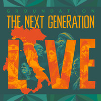 Groundation - The Next Generation (Live)
